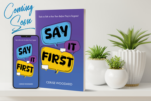 Say It First: Tools to Talk to Your Teen Before They’re Targeted Signed Copy – Pre-Order